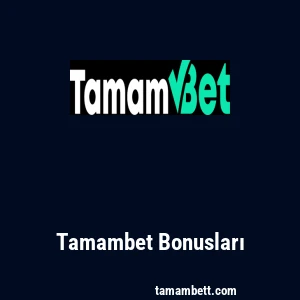Tamambet Bonusları