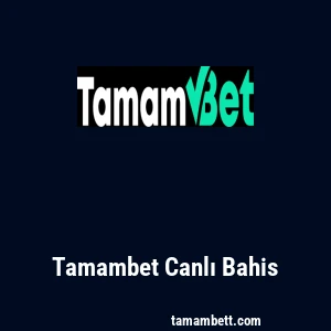 Tamambet Canlı Bahis
