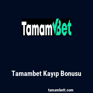 Tamambet Kayıp Bonusu