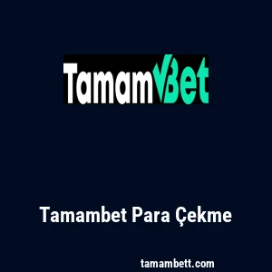 Tamambet Para Çekme