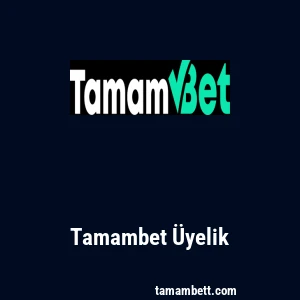 Tamambet Üyelik