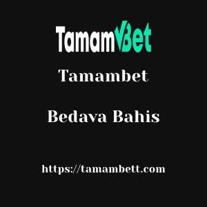 Tamambet Bedava Bahis
