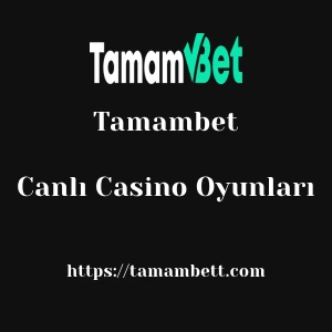 Tamambet Canlı Casino Oyunları