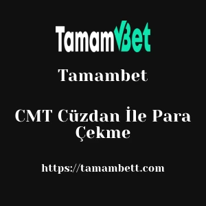 Tamambet CMT Cüzdan İle Para Çekme