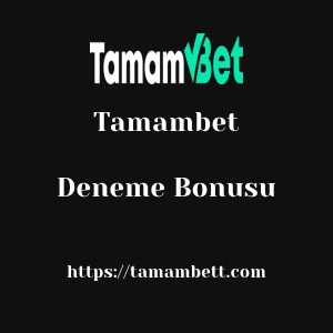 Tamambet Deneme Bonusu