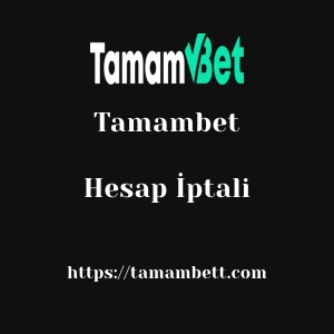 Tamambet Hesap İptali