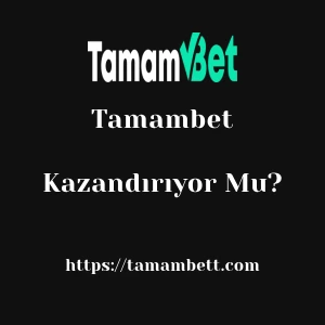 Tamambet Kazandırıyor Mu?