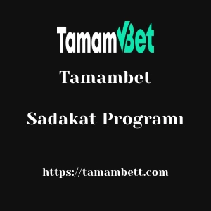 Tamambet Sadakat Programı